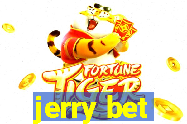 jerry bet